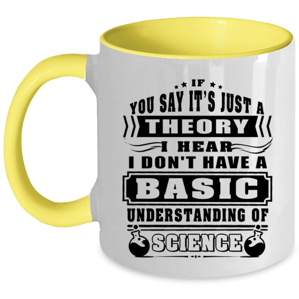 Funny Coffee Mug, I Don't Have A Basic Understanding Of Science Accent Mug