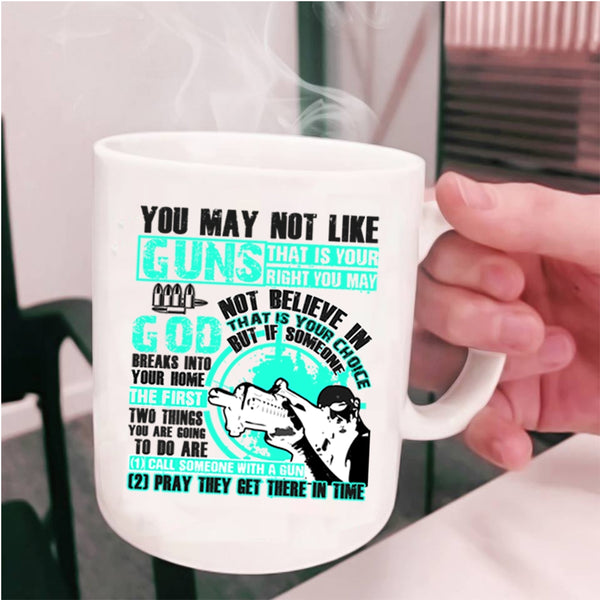 Awesome Gunners Coffee Mug, You May Not Like Guns Cup