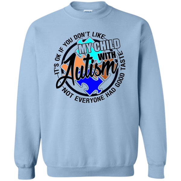 Gift For Autism Parents T Shirt, My Child With Autism Sweatshirt