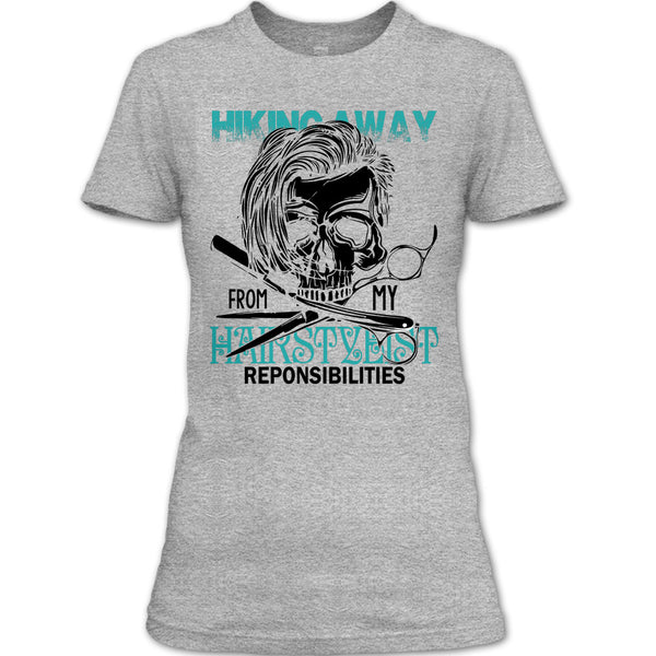 Hiking Away T Shirt, Coolest Hair Stylist T Shirt