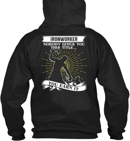 Ironworker Nobody Gives T Shirt, Being An Ironworker T Shirt