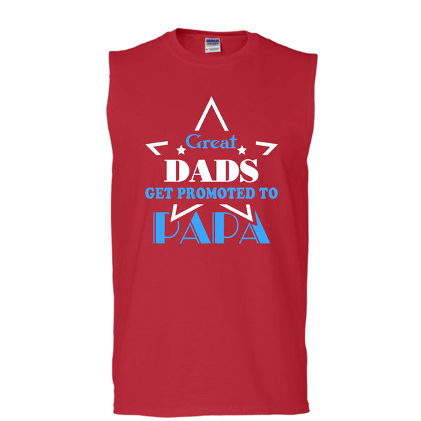 Great Dads Get Promoted To Papa Shirt, Father's Day Shirt (Men's Cotton Sleeveless)