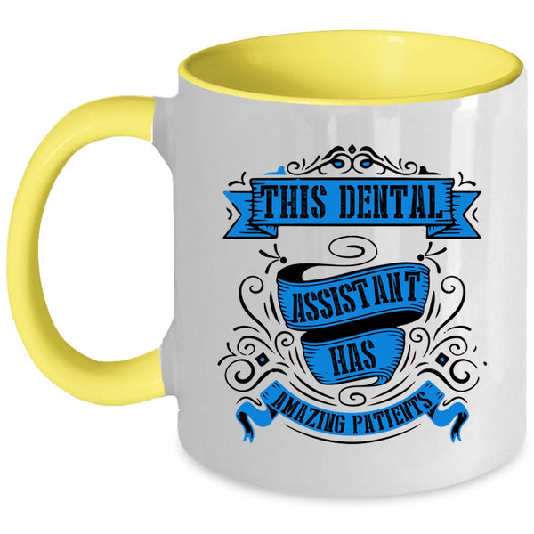 Lovely Coffee Mug, This Dental Assistant Has Amazing Patients Accent Mug