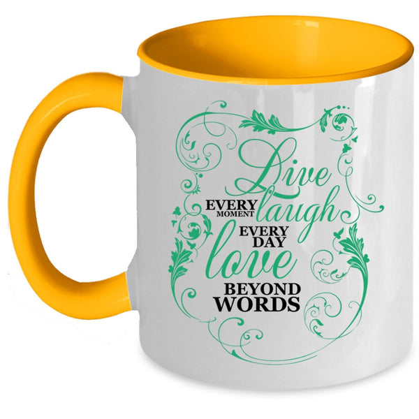Love Beyond Words Coffee Mug, Live Every Moment Accent Mug