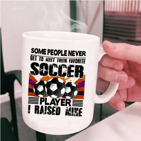 I Raised A Soccer Player Coffee Mug, Favorite Soccer Player Cup