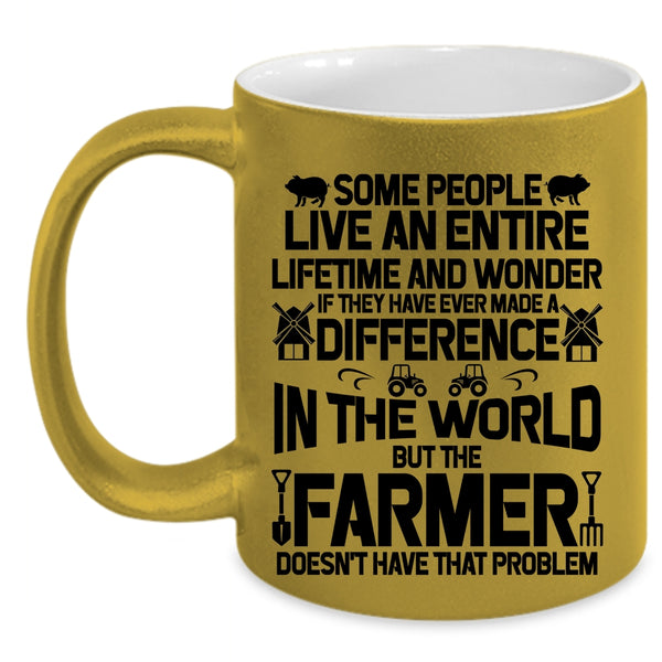 Cute Farmer Coffee Mug, The Farmer Doesn't Have That Problem Accent Mug