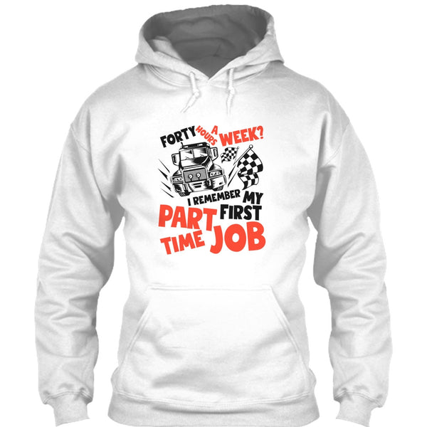 My First Part Time Job T Shirt, I Am A Trucker T Shirt