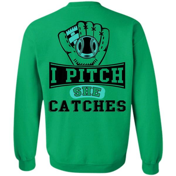 Being A Baseball Player T Shirt, I Pitch She Catch Sweatshirt