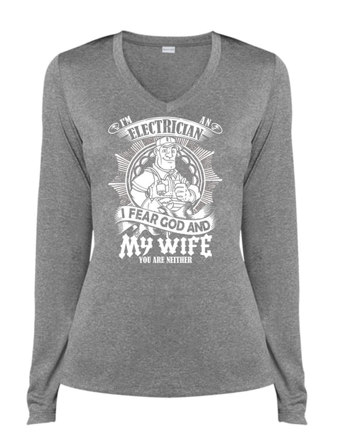 I'm An Electrician T Shirt, I Fear God And My Wife T Shirt, Cool Shirt (Ladies LS Heather V-Neck)