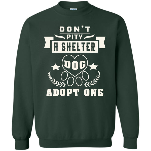 Dog Adopt One T Shirt, Coolest Dog Lover Sweatshirt