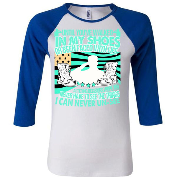 Until You've Walked In My Shoes T Shirt, I Love Veteran T Shirt, Awesome T-Shirts