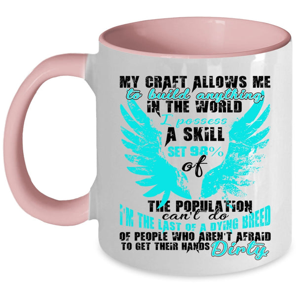 Funny Building Surveyor Coffee Mug, My Craft Allows Me To Build Anything Accent Mug