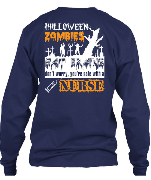 Halloween Zombies Eat Brains T Shirt, You're Safe With A Nurse T Shirt