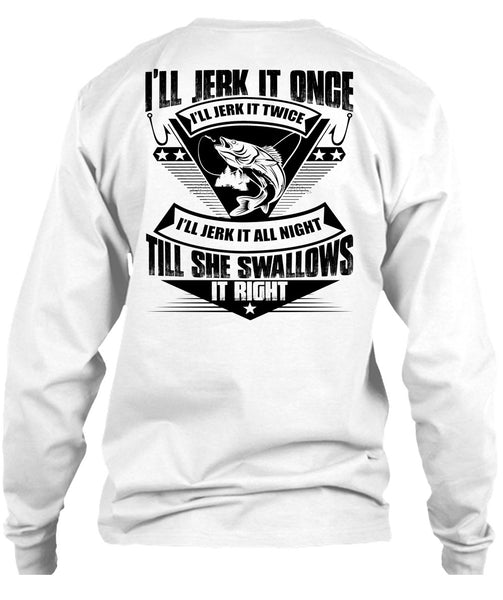 She Swallows It Right T Shirt, I Love Fishing T Shirt