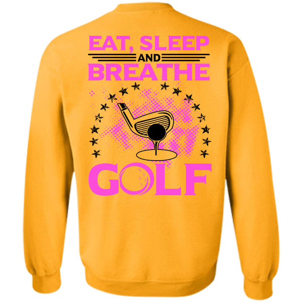 Being A Golfer T Shirt, Eat Sleep Breathe And Golf Sweatshirt