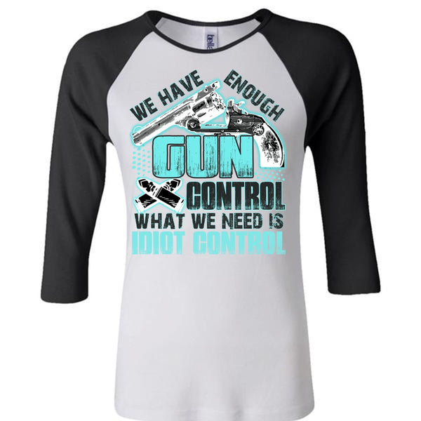 We Have Enough Gun Control T Shirt, I Love Gunning T Shirt, Awesome T-Shirts