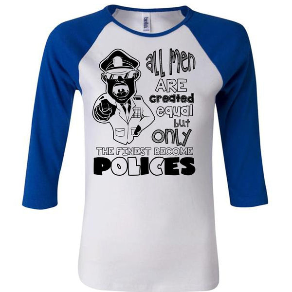 Only The Finest Become Polices T Shirt, I Love Police T Shirt, Awesome T-Shirts