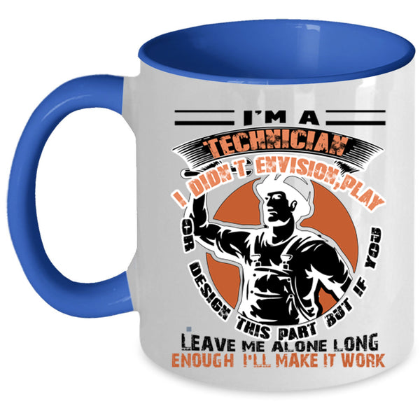 Best Gift For Technician Coffee Mug, I'm A Technician Accent Mug
