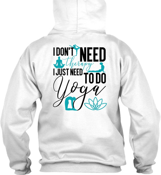I Don't Need Therapy T Shirt, I Love Yoga T Shirt