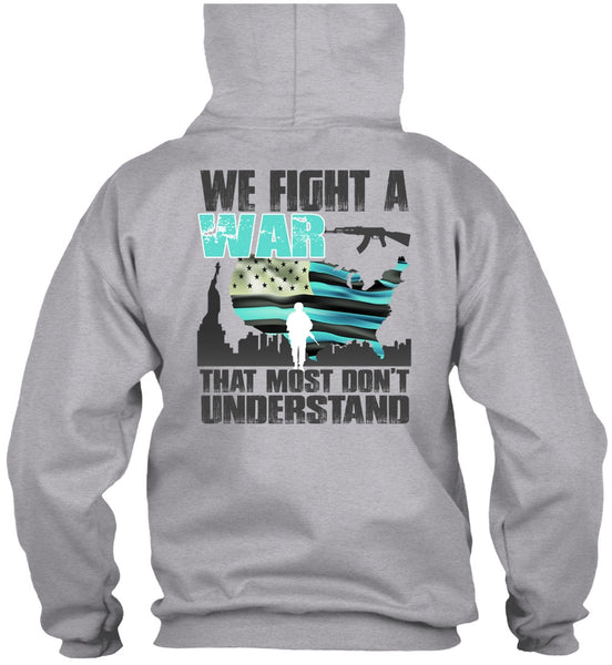 We Fight A War T Shirt, I Love Veteran T Shirt