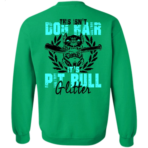 I Love My Dog T Shirt, It's Pit Bull Glitter Sweatshirt