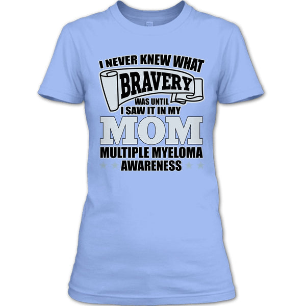 I Never Knew What Bravery T Shirt, Coolest Mother T Shirt, Awesome t-shirts