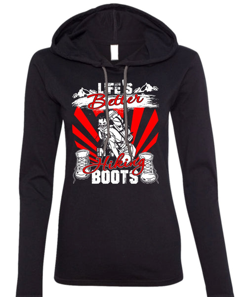 Life's Better In Hiking Boots T Shirt, Being A Hiker T Shirt (Anvil Ladies Ringspun Hooded)
