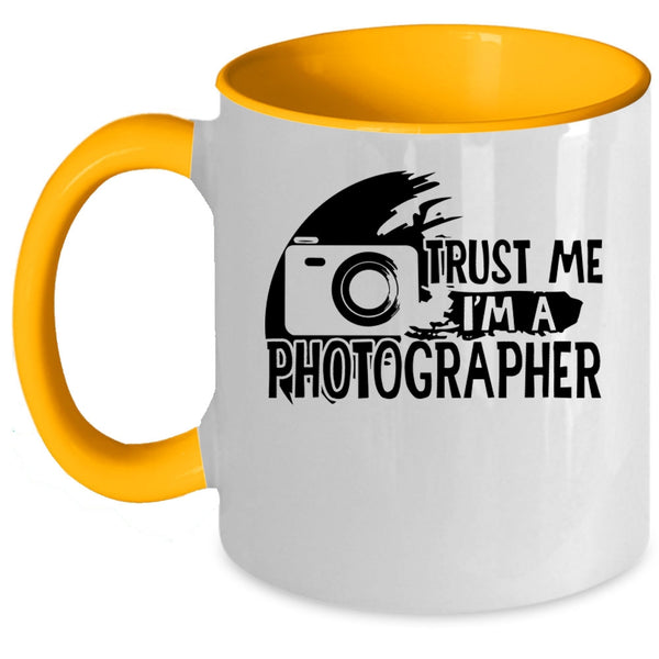 Cute Photographer Coffee Mug, Trust Me I'm A Photographer Accent Mug