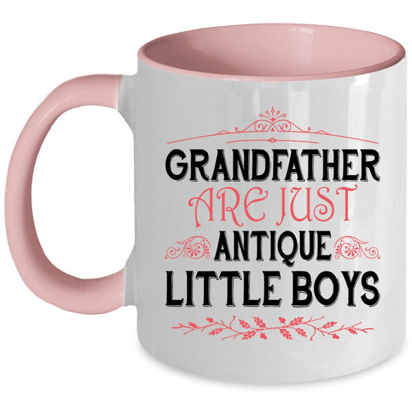 Cute Grandpas Coffee Mug, Grandfather Are Just Antique Little Boys Accent Mug