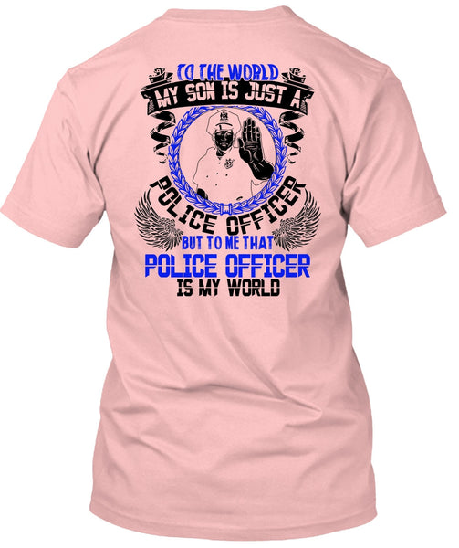 Police Officer Is My World T Shirt, I Love Police T Shirt