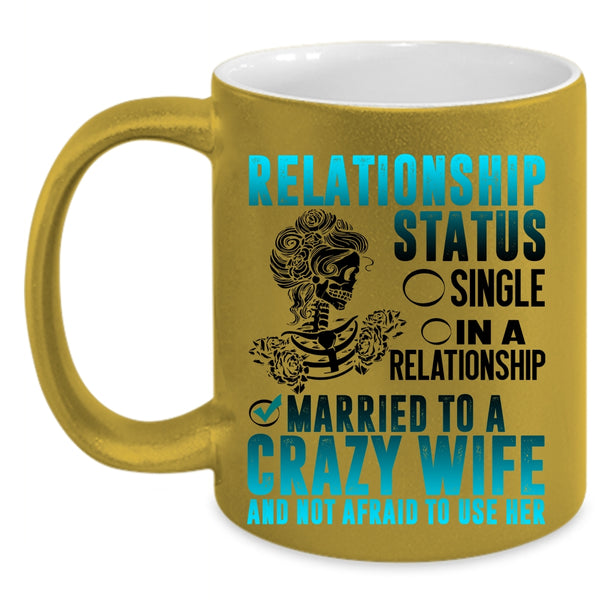 Married To A Crazy Wife Coffee Mug, Relationship Status Accent Mug