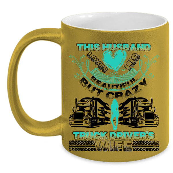 Cool Husband Coffee Mug, This Husband Loves His Truck Driver's Wife Accent Mug