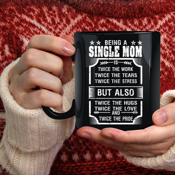 Being A Single Mom Coffee Mug, Cute Gift For Mom Coffee Cup