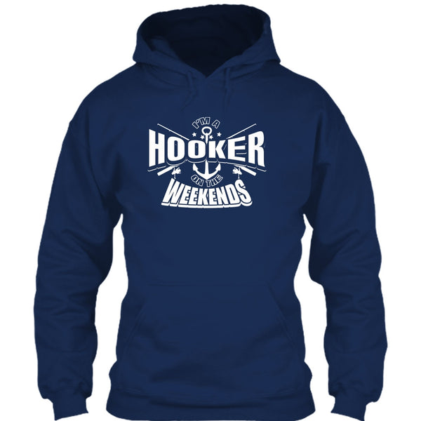I'm A Hooker On The Weekends T Shirt, Coolest Hooker T Shirt