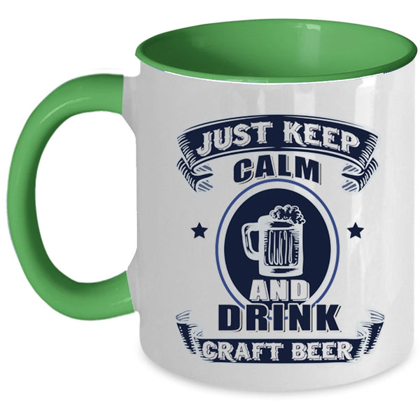 Awesome Beer Drinker Coffee Mug, Just Keep Calm And Drink Craft Beer Accent Mug