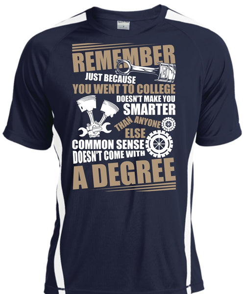You Went To College T Shirt, Being A Mechanic T Shirt, Cool Shirt