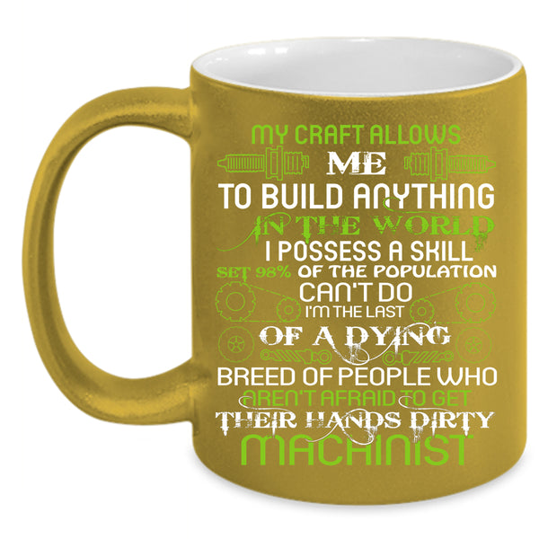 Machinist Coffee Mug, Cool Gift For Machinist Coffee Cup