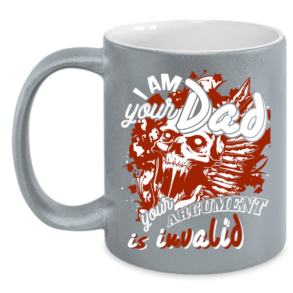 I Am Your Dad Coffee Mug, Your Argument Is Invalid Coffee Cup