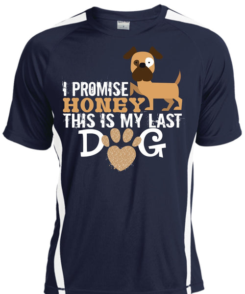 I Promise Honey This Is My Last Dog T Shirt, Favorite T Shirt