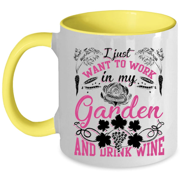 Drink Wine Coffee Mug, I Just Want To Work In My Garden Accent Mug