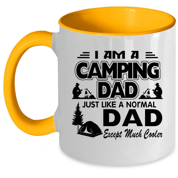 Camping Dad Coffee Mug, I Am A Camping Dad Just Like A Normal Dad Accent Mug