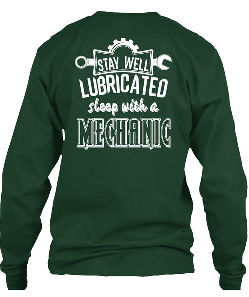 Stay Well Lubricated Sleep With A Mechanic T Shirt, I Love My Life T Shirt