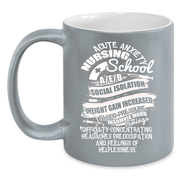 Acute Anxiety Nursing School Coffee Mug, Cute Nurses Coffee Cup