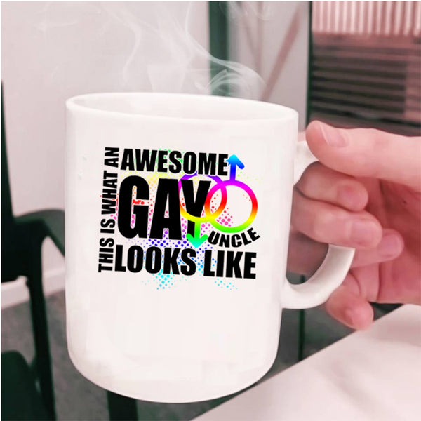 Funny Uncle Coffee Mug, What An Awesome Gay Uncle Cup
