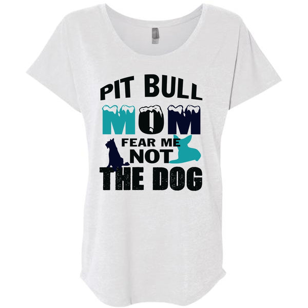 Pit Bull Mom Fear Me Not The Dog T Shirt, My Pets T Shirt, Mother's Day T Shirt