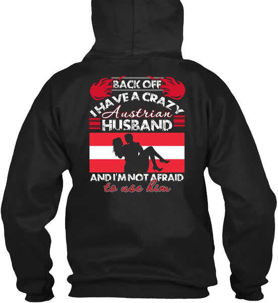 I Have A Crazy Austrian Husband T Shirt, Being A Husband T Shirt