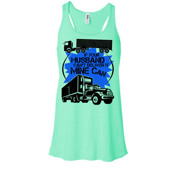 If Your Husband Can't Deliver T Shirt, My Trucker Tank Top