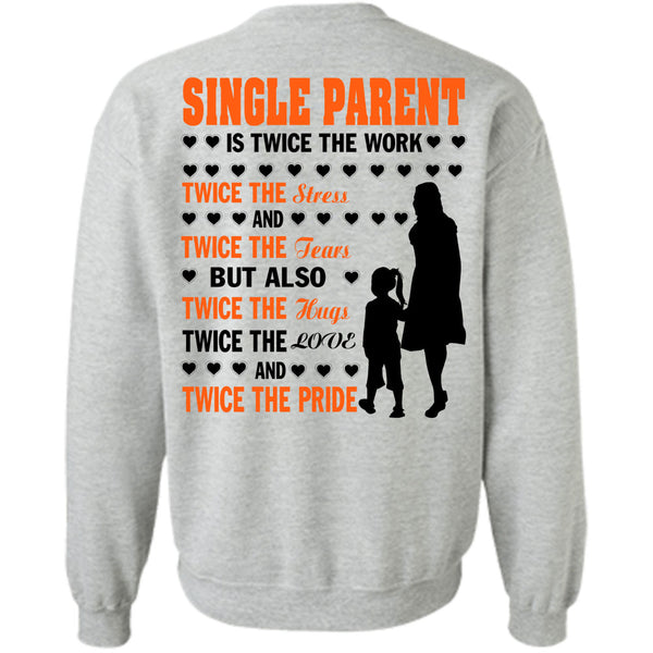 Being A Papa T Shirt, Single Parent Is Twice The Work Sweatshirt