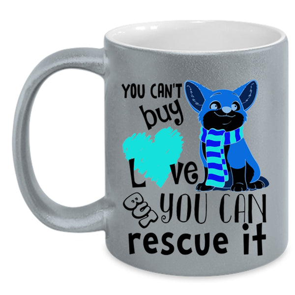 But You Can Rescue It Coffee Mug, You Can't Buy Love Accent Mug