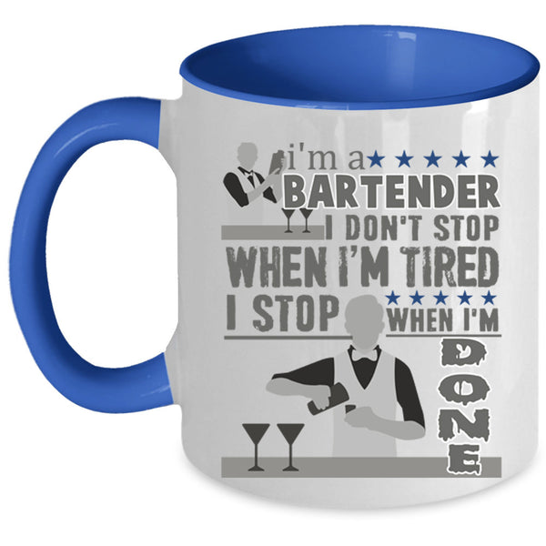 I Stop When I'm Done Coffee Mug, I'm A Bartender Accent Mug